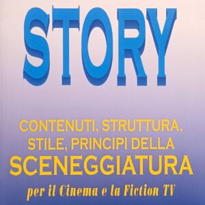 Story. Contenuti, struttura, stile, principi per la sceneggiatura e per l'arte di scrivere storie